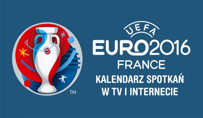 Euro 2016 – gdzie oglądać w tv i internecie