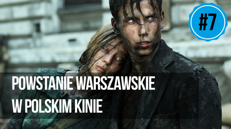 naEKRANACH #7 – Powstanie warszawskie w polskim kinie