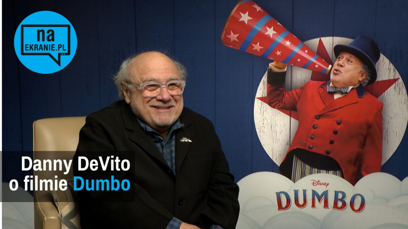 Danny DeVito o filmie Dumbo [WIDEO WYWIAD]