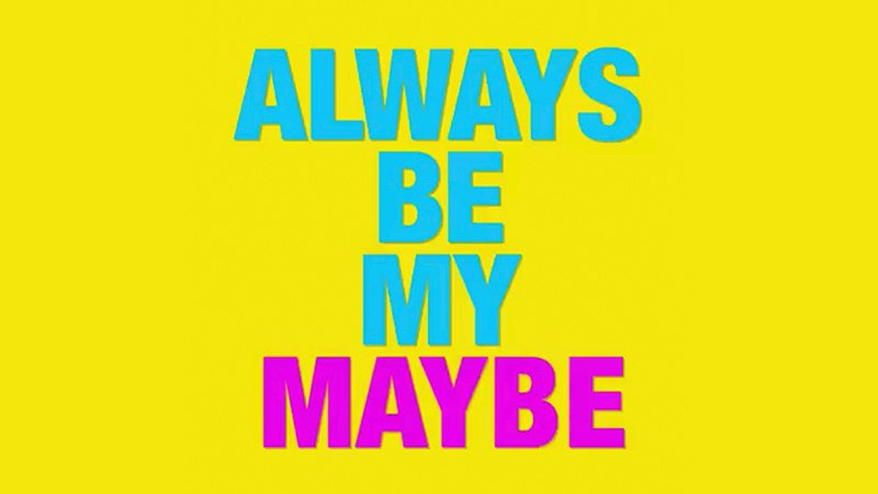 Always Be My Maybe - zwiastun komedii romantycznej Netflixa