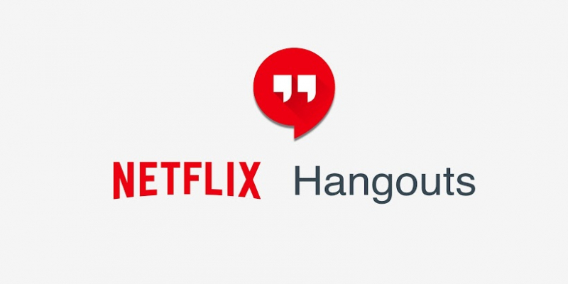 Netflix Hangouts 