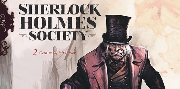 Sherlock Holmes Society #02: Czarne są ich dusze - recenzja komiksu