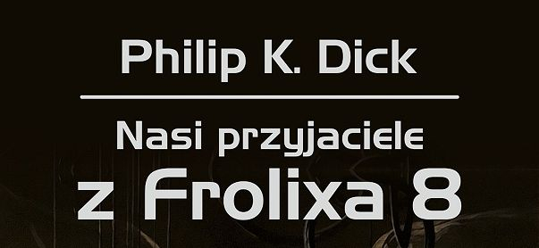Nasi przyjaciele z Frolixa 8