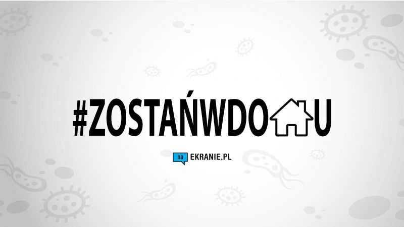 naEKRANIE.pl apeluje #zostańwdomu