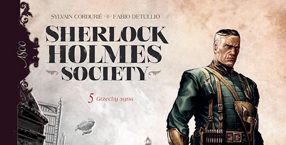 Sherlock Holmes Society. Tom 5: Grzechy syna - recenzja komiksu