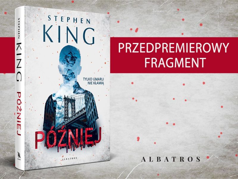 Później: przeczytaj początek nowej powieści Stephena Kinga