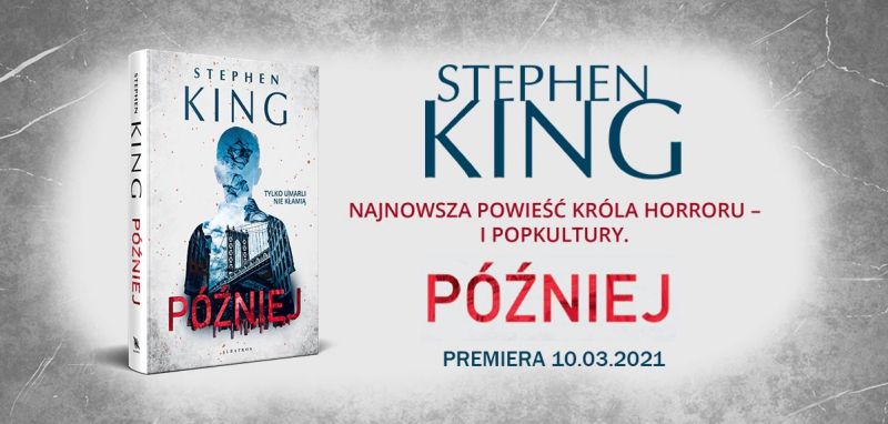 Później: najnowsza powieść Stephena Kinga w sprzedaży
