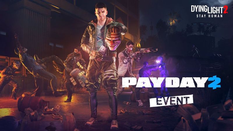 Dying Light 2 x Payday 2