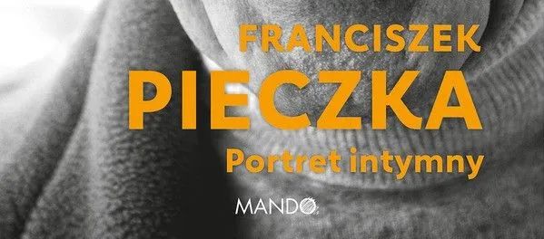Franciszek Pieczka. Portret intymny