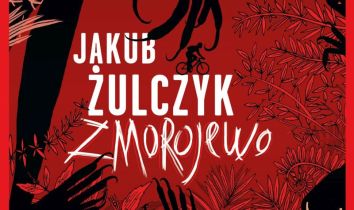 Zmorojewo: konkurs – wygraj pakiet książek z dedykacją Jakuba Żulczyka!