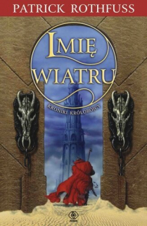 Kroniki królobójcy. Tom 1. Imię wiatru