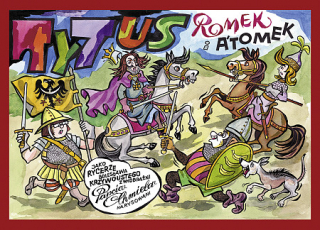 Tytus, Romek i A'Tomek jako rycerze Bolesława Krzywoustego z wyobraźni Papcia Chmiela narysowani - okładka