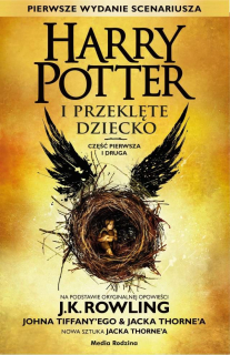 Harry Potter i Przeklęte Dziecko - J.K. Rowling, J. Tiffany, J. Thorne