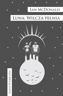 Luna. Wilcza pełnia - Ian McDonald