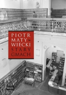 Stary gmach - Piotr Matywiecki (Więź)