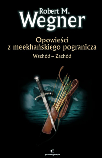 Opowieści z meekhańskiego pogranicza. Wschód - Zachód