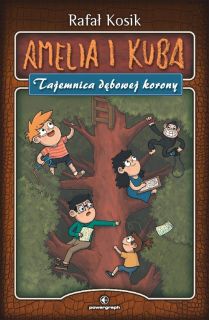 Amelia i Kuba. Tajemnica dębowej korony – okładka