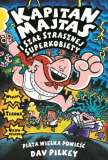 Kapitan Majtas Tom. 5 – Szał strasznej superkobiety – okładka