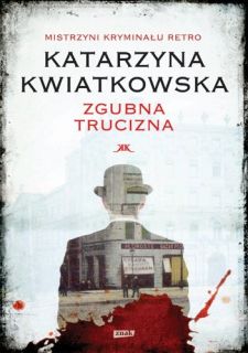 Zgubna trucizna, Katarzyna Kwiatkowska