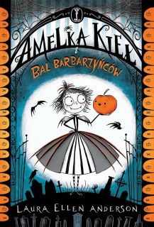 Amelka Kieł i Bal Barbarzyńców - okładka