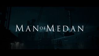 The Dark Pictures Anthology - Man of Medan