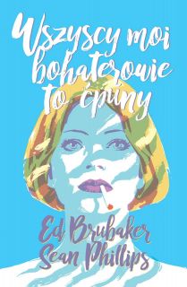 Wszyscy moi bohaterowie to ćpuny - okładka