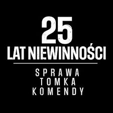 25 lat niewinności. Sprawa Tomka Komendy - plakat