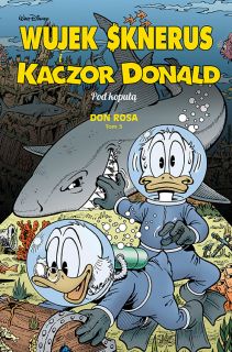 Wujek Sknerus i Kaczor Donald – Pod kopułą, tom 3 okładka