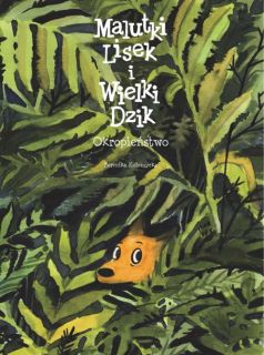  Malutki Lisek i Wielki Dzik – Okropieństwo, tom 6 okładka