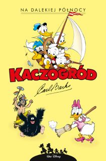  Kaczogród. Carl Barks. Na dalekiej północy i inne historie z lat 1949-1950 - okładka
