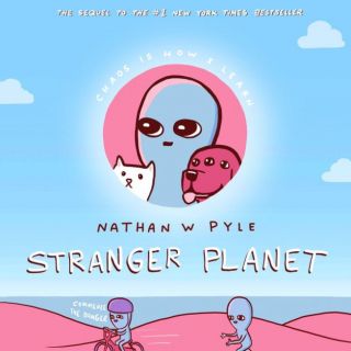 8. Stranger Planet (Nathan W. Pyle)
