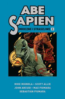 Abe Sapien. Mroczne i straszliwe, tom 1 - okładka