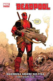 Deadpool. Najemnika śmierć nie tyka. Tom 1