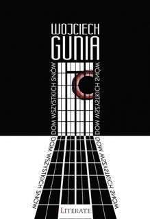 Dom wszystkich snów, Wojciech Gunia