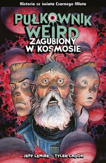 Czarny Młot. Pułkownik Weird - Zagubiony w kosmosie - okładka