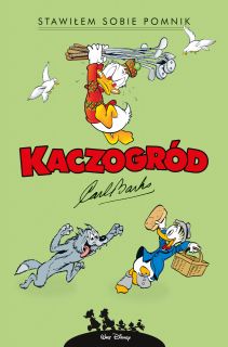 Kaczogród – Carl Barks – Stawiłem sobie pomnik i inne historie z roku 1952 - okładka