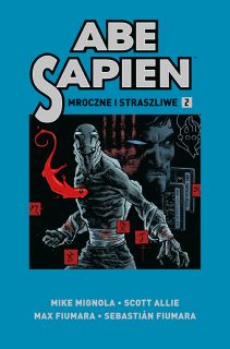 Abe Sapien. Mroczne i straszliwe, tom 2 - okładka