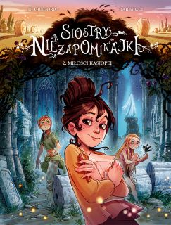 Siostry Niezapominajki. Tom 2. Miłości Kasjopei - okładka