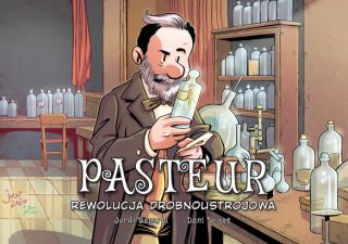 Pasteur. Rewolucja mikrobiologiczna - okładka