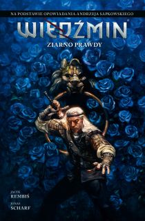 Wiedźmin. Adaptacje opowiadań Andrzeja Sapkowskiego. Ziarno prawdy, tom 1 - okładka