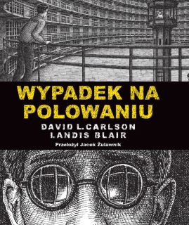 Wypadek na polowaniu. Prawdziwa opowieść o zbrodni i poezji