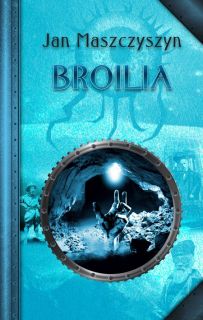 Jan Maszczyszyn – "Broilia. Powieść z pogranicza światów"