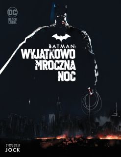 Batman wyjątkowo mroczna noc