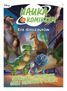 Nauka z komiksem. Era dinozaurów - Straszne  jaszczury, czyli dinozaury triasu, tom 1