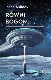 9. Równi bogom (Isaac Asimov) - "W XXII wieku Ziemia korzysta z niewyczerpanego, darmowego źródła energii, które pozostaje tajemnicą dla naukowców – wymiany materii z wszechświatem równoległym, zainicjowanej przez istoty pozaziemskie. Okazuje się jednak, że to wcale nie jest bezpieczne. Słońce może się zmienić w supernową, co oczywiście zniszczy Ziemię. Prawdę znają tylko nieliczni – naukowiec potępiany przez społeczność, zbuntowany obcy z umierającej planety, urodzona na Księżycu kobieta, która wyczuwa zbliżającą się zagładę Słońca. Czy ktoś potraktuje poważnie ostrzeżenia takich outsiderów? Czy uda się zapobiec katastrofie?"