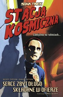 Star Trek. Stacja kosmiczna:  Serce zbyt długo składane w ofierze