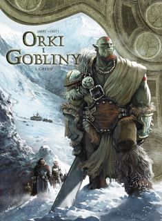 Świat Akwilonu. Orki i gobliny – Gri'im, tom 3