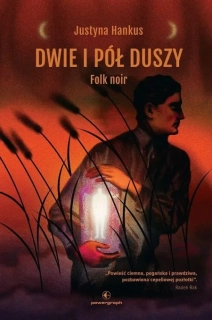Justyna Hankus – Dwie i pół duszy. Folk noir