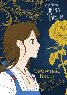 Piękna i Bestia. Opowieść Belli, tom 1