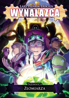 Wynalazca. Tajemnica Złomiarza, tom 2